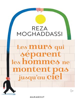 cover image of Les murs qui séparent les hommes ne montent pas jusqu'au ciel